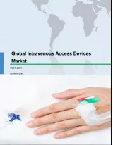 Global Intravenous Access Devices Market 2017-2021